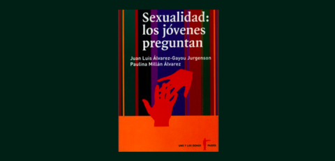 Libro «Sexualidad: los jóvenes preguntan» – Juan Luis Álvarez-Gayou y Paulina Millán